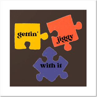 gettin' jiggy with it jigsaw puzzle Posters and Art